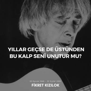 Bu kalp seni unutur mu Fikret Kızılok?