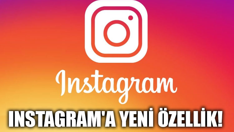 Instagram'a yeni özellik! Artık ücretsiz
