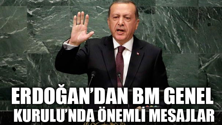 Erdoğan'dan BM Genel Kurulu'nda önemli mesajlar