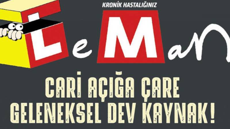 LeMan'dan 'ekonomi' kapağı: Cari açığa çare geleneksel dev kaynak