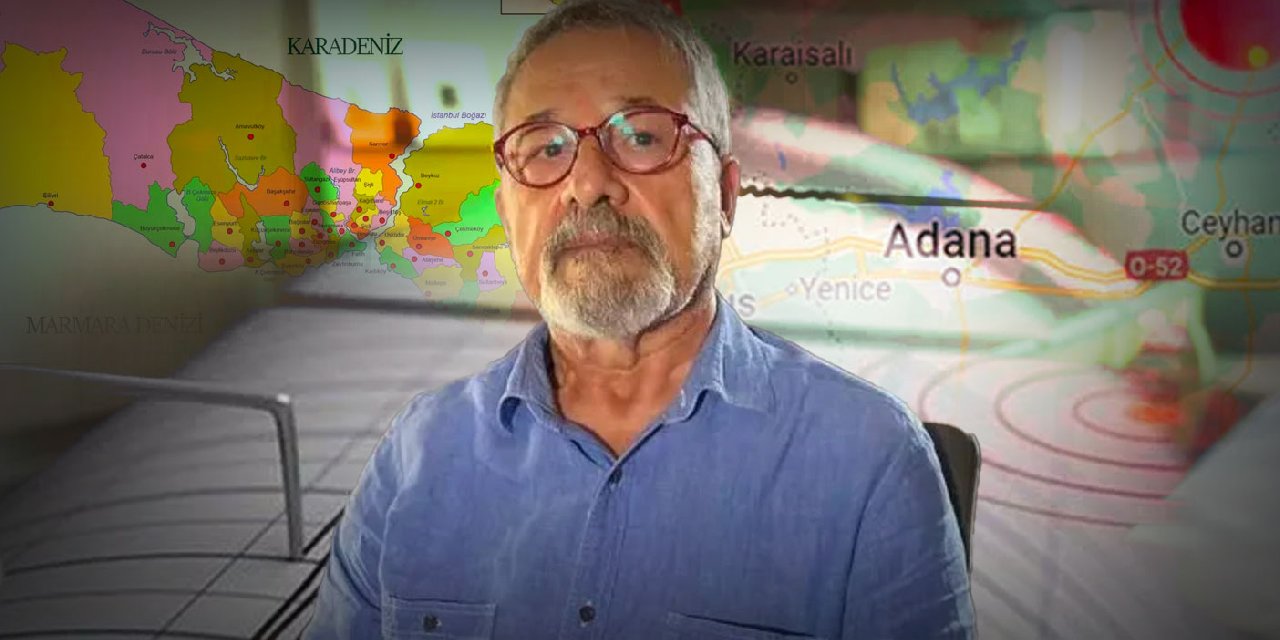 Naci Görür Adana'ya Dikkat Çekti, İstanbul'u Uyardı