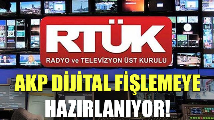 AKP dijital fişlemeye hazırlanıyor!