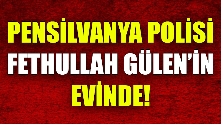 ABD basını: Polis, Fethullah Gülen'in evinde meydana gelen bir olayı soruşturuyor