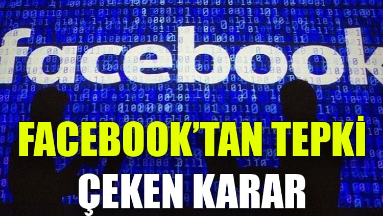 Facebook'tan kullanıcıların tepkisini çeken karar