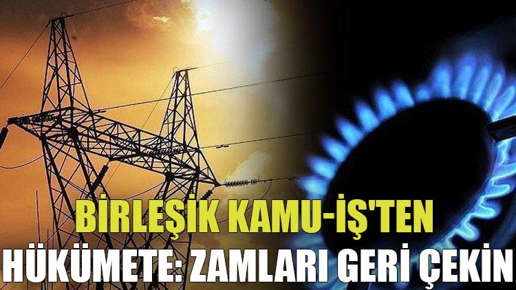 Birleşik Kamu-İş'ten hükümete: Zamları geri çekin