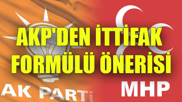 AKP'den ittifak formülü önerisi