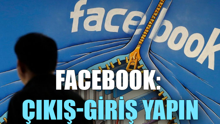 Facebook: Çıkış-giriş yapın