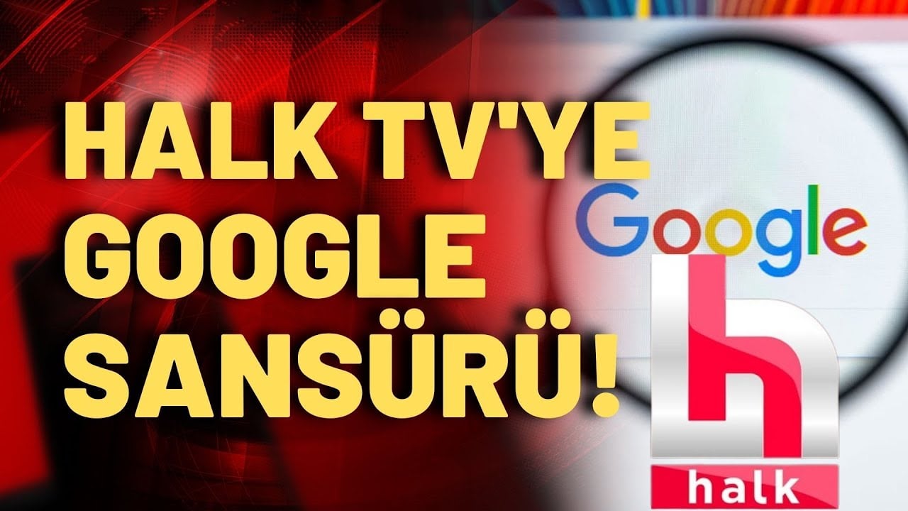 Google'un çirkin oyunu: Yandaşlara yer açıp Halk TV'ye örtülü sansür!