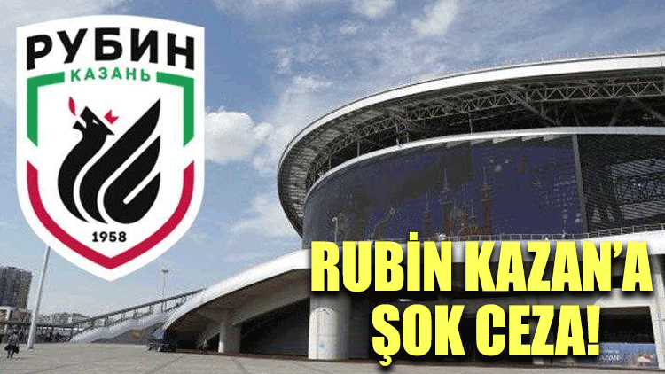 Rubin Kazan'a şok ceza!