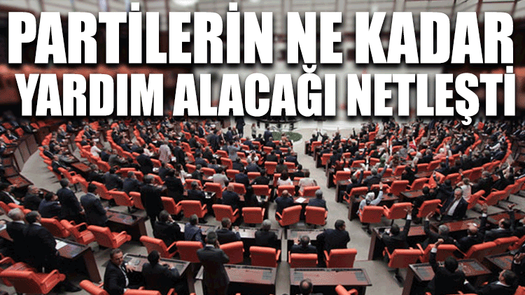 Partilerin ne kadar yardım alacağı netleşti