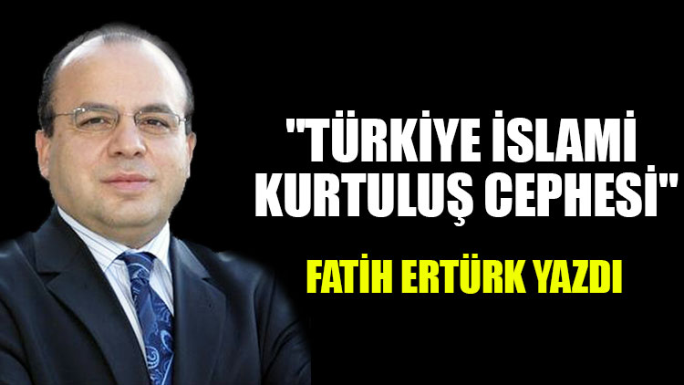"Türkiye İslami Kurtuluş Cephesi...!"