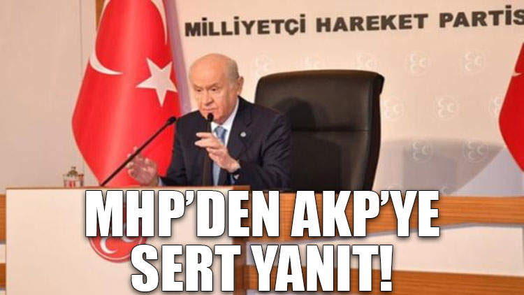 MHP'den AKP'ye sert yanıt