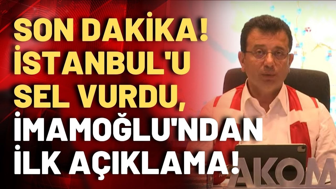 İstanbul sağanak yağış altında: İBB Başkanı Ekrem İmamoğlu AKOM'da açıklama yaptı!