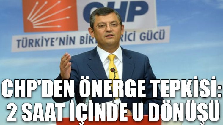 CHP'den MHP'ye önerge tepkisi: 2 saat içinde U dönüşü