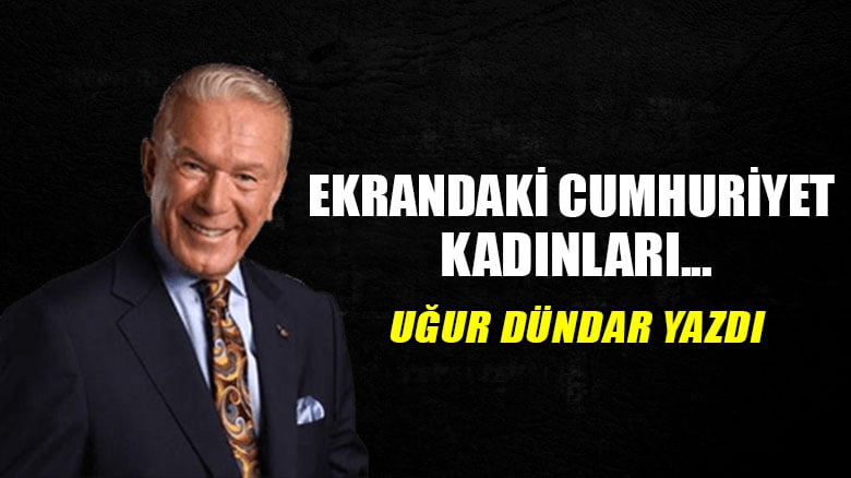 Ekrandaki Cumhuriyet kadınları...