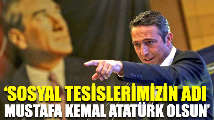Ali Koç: Sosyal tesislerimizin adı Mustafa Kemal Atatürk olsun
