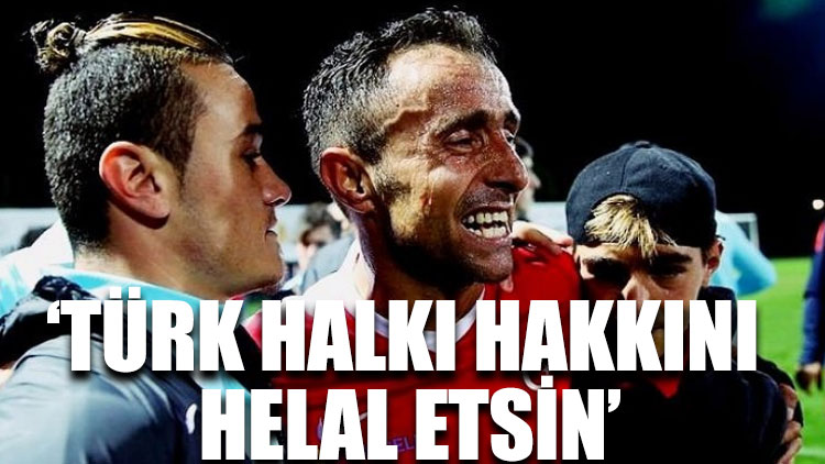 Gazi Osman Çakmak: Penaltıyı kaçırdım, Türk halkı hakkını helal etsin!