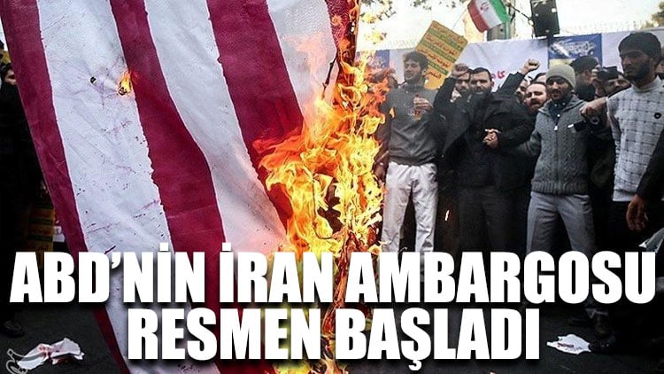 ABD’nin İran ambargosu resmen başladı
