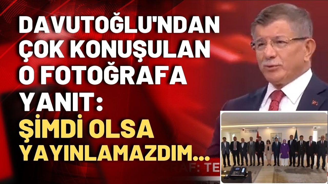 Ahmet Davutoğlu iki seçim arası yayınlanan ve çok tepki çeken 'O' fotoğraf hakkında konuştu!