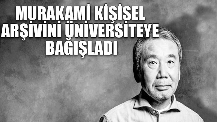 Yazar Murakami kişisel arşivini üniversiteye bağışladı