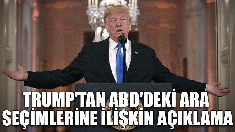 Trump'tan ABD'deki ara seçimlerine ilişkin açıklama