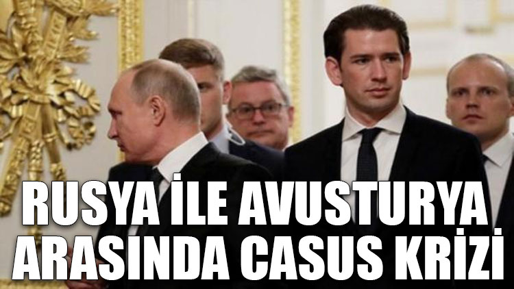 Rusya ile Avusturya arasında casus krizi