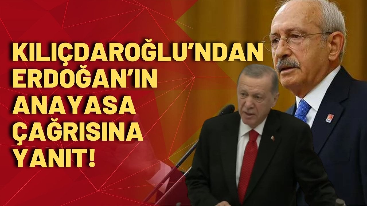 Erdoğan’ın yeni anayasa çağrısına Kemal Kılıçdaroğlu’ndan yanıt!