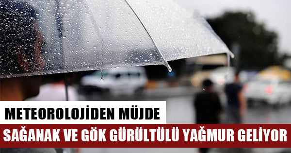 Meteoroloji uyardı: Sağanak yağış geliyor!