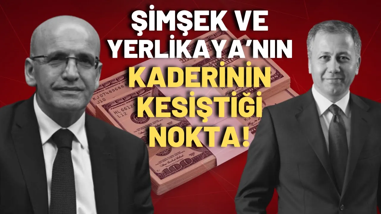 Mehmet Şimşek ve Ali Yerlikaya'nın kaderinin kesiştiği nokta: 25 milyon dolar!