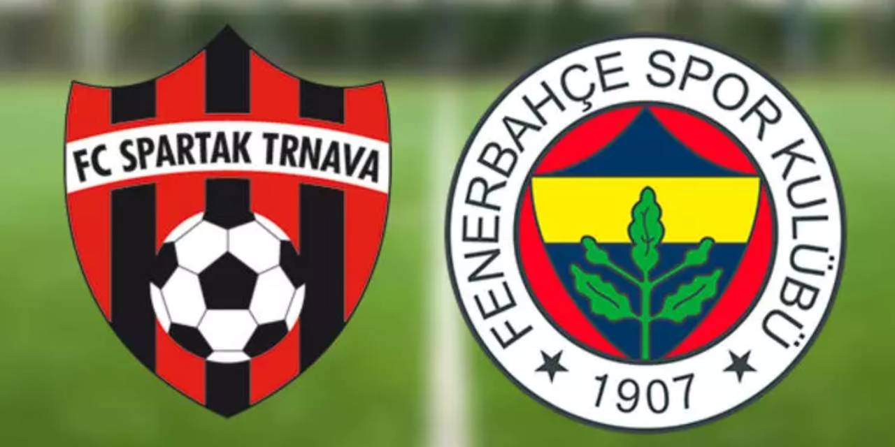 Spartak Trnava - Fenerbahçe Maçı Ne Zaman? Saat Kaçta? Hangi Kanalda Canlı Yayınlanacak?