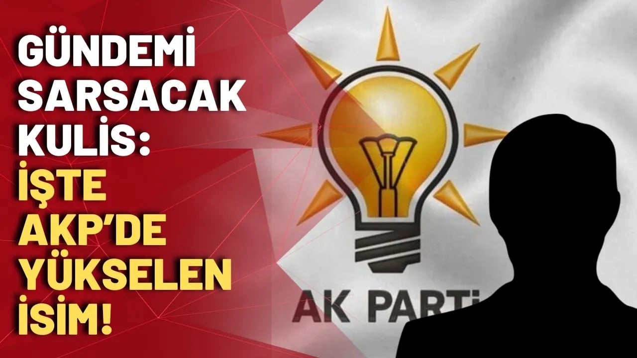 AK Parti içerisinde hangi isim yükseliyor? Yıldız Yazıcıoğlu Ankara kulislerini aktardı!