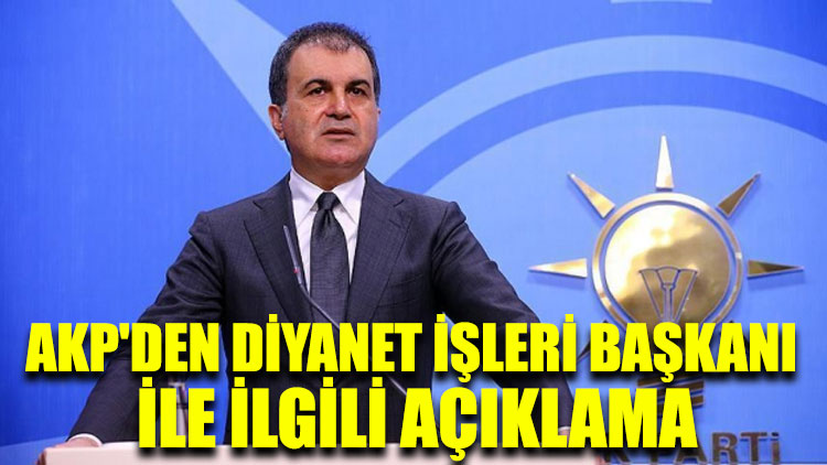 AKP'den Diyanet İşleri Başkanı ile ilgili açıklama