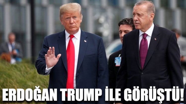 Cumhurbaşkanı Erdoğan Trump ile görüştü!