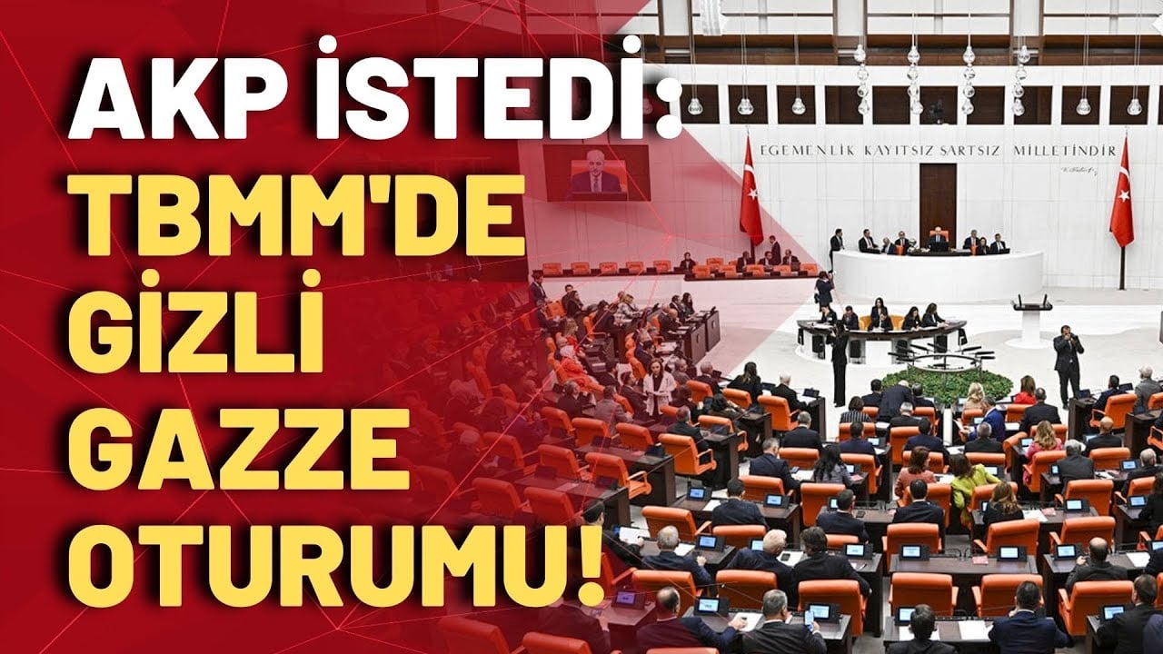 İsrail-Filistin çatışması AK PARTİ'nin isteğiyle Meclis'te gizli oturumda görüşüldü!