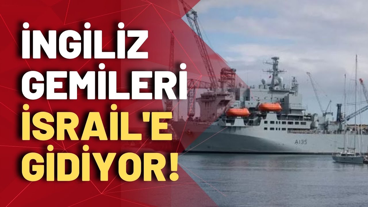 ABD'nin uçak gemisinden sonra şimdi de İngiliz gemileri İsrail'e gidiyor!