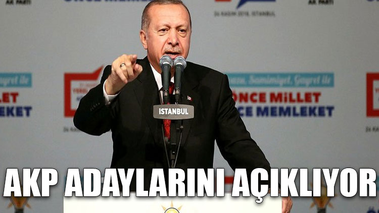 AKP adaylarını açıkladı