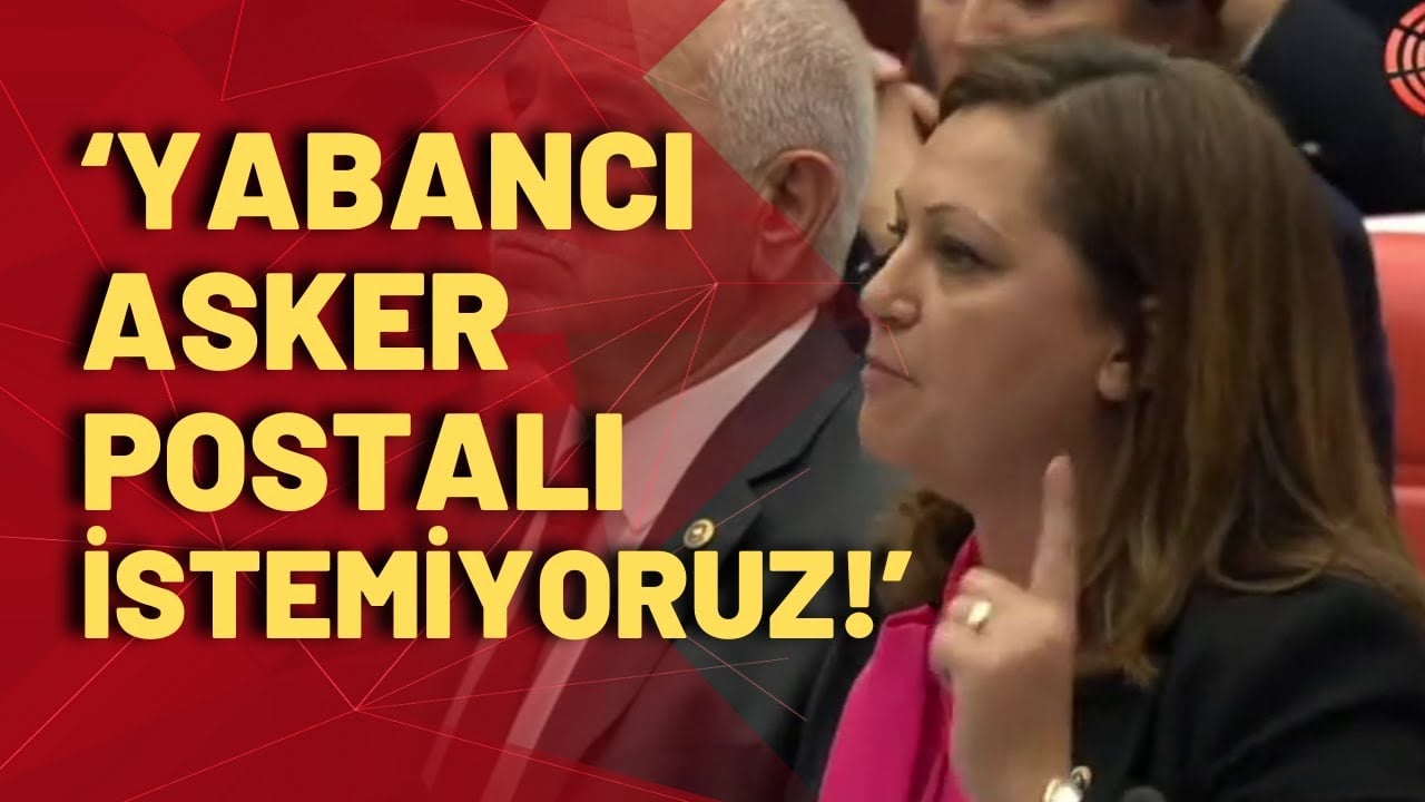 CHP Grup Başkanvekili Burcu Köksal: Bu ülkeyi yabancı askerlerin postallarına çiğnetmeyeceğiz!