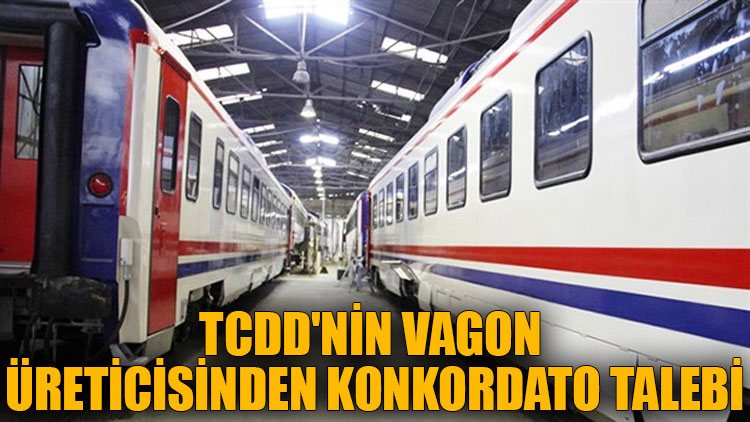 TCDD'nin vagon üreticisinden konkordato talebi