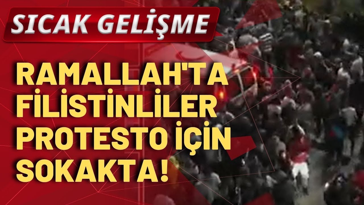 SICAK GELİŞME! Yüzlerce Filistinli, Ramallah'ta protesto için sokaklarda!