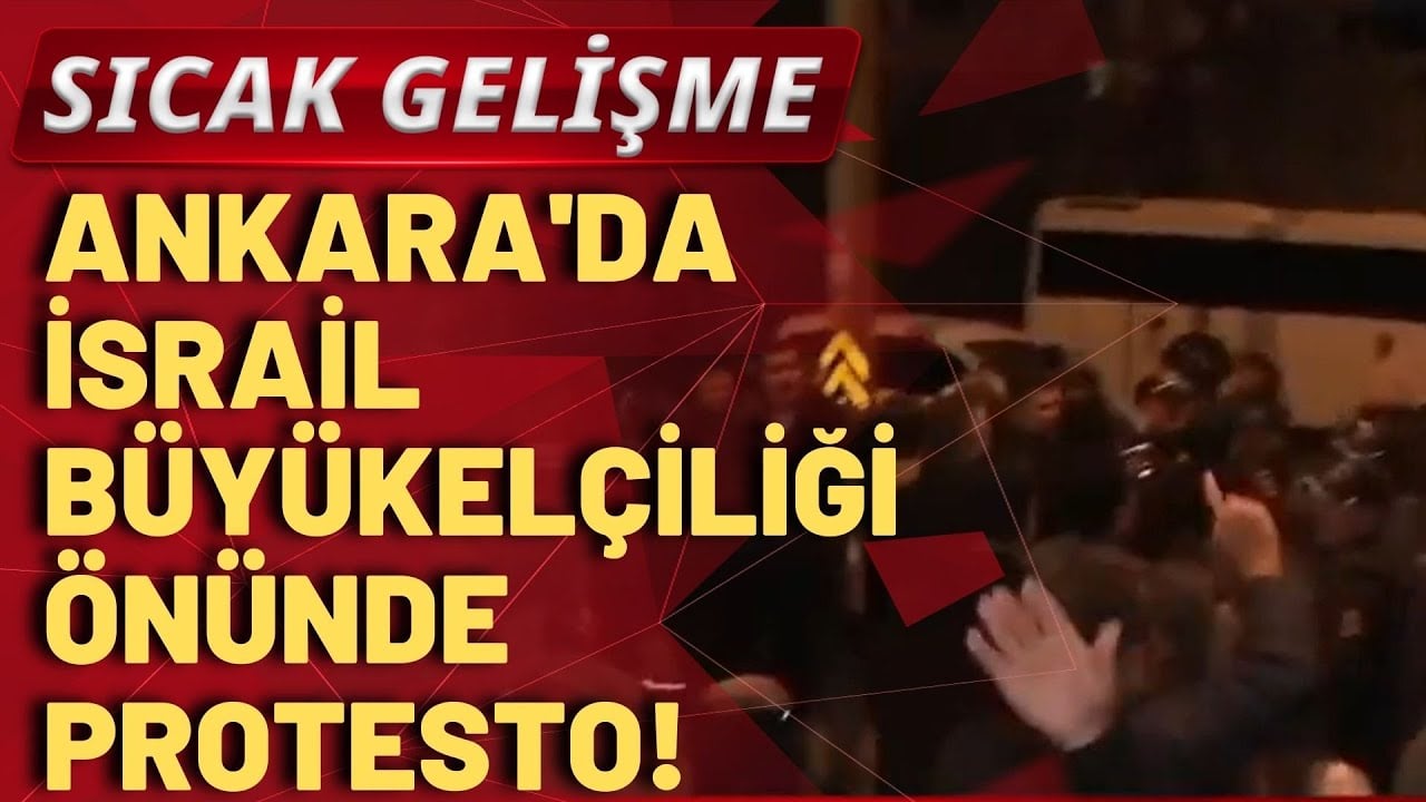 SICAK GELİŞME! Ankara'da İsrail Elçiliği önünde Gazze halkına destek gösterisi!