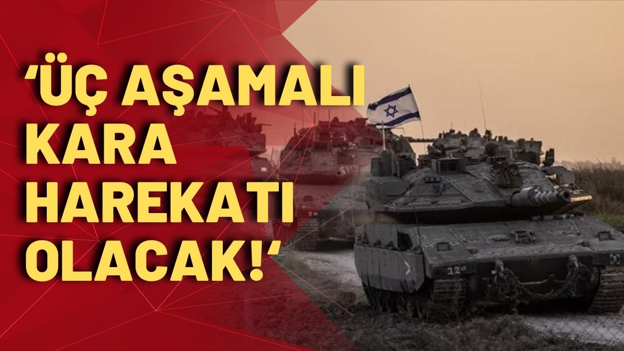 İsrail'in Gazze'ye yönelik planlanan kara harekatının aşamalarını Esat Arslan anlattı!