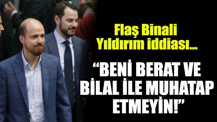 Ahmet Takan'dan Binali Yıldırım iddiası: Beni Berat ve Bilal ile muhatap etmeyin!