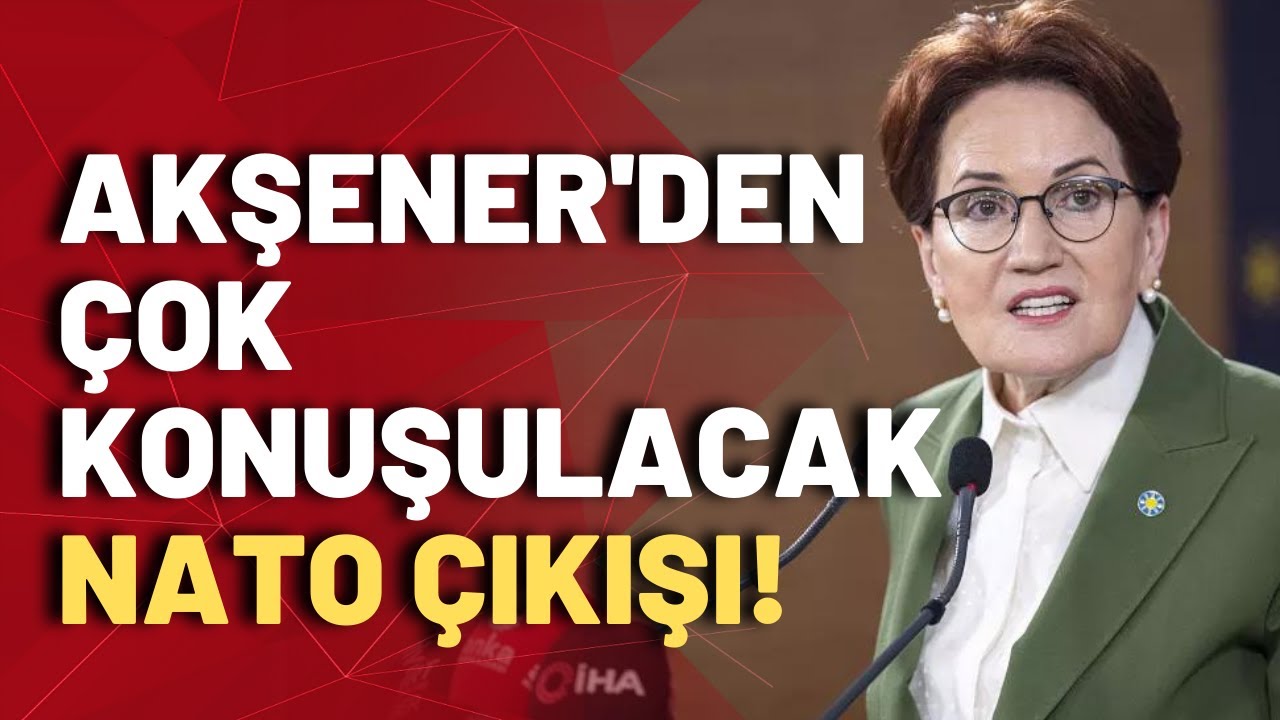 Meral Akşener'den İsveç çıkışı: NATO'nun genişlemesine karşı değiliz!