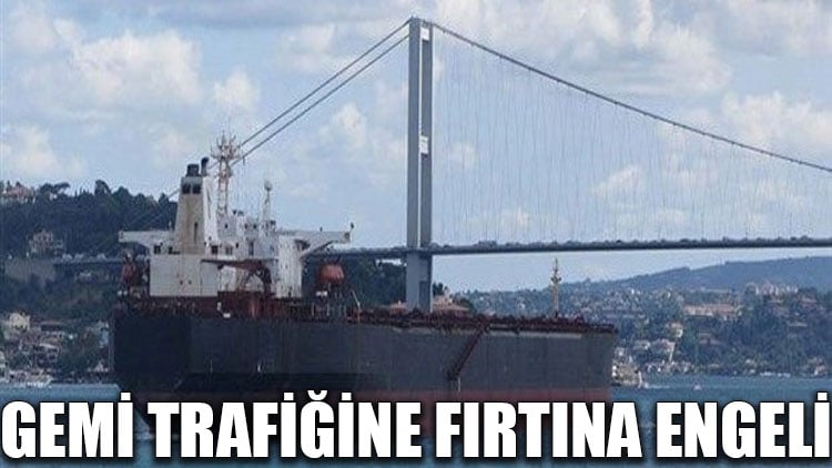 Gemi trafiğine fırtına engeli