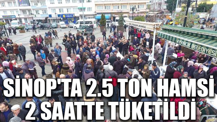 Sinop'ta 2.5 ton hamsi 2 saatte tüketildi