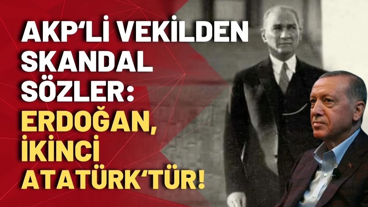 AKP'li vekil Hüseyin Yayman'dan pes dedirten açıklama: Erdoğan, ikinci Atatürk'tür!