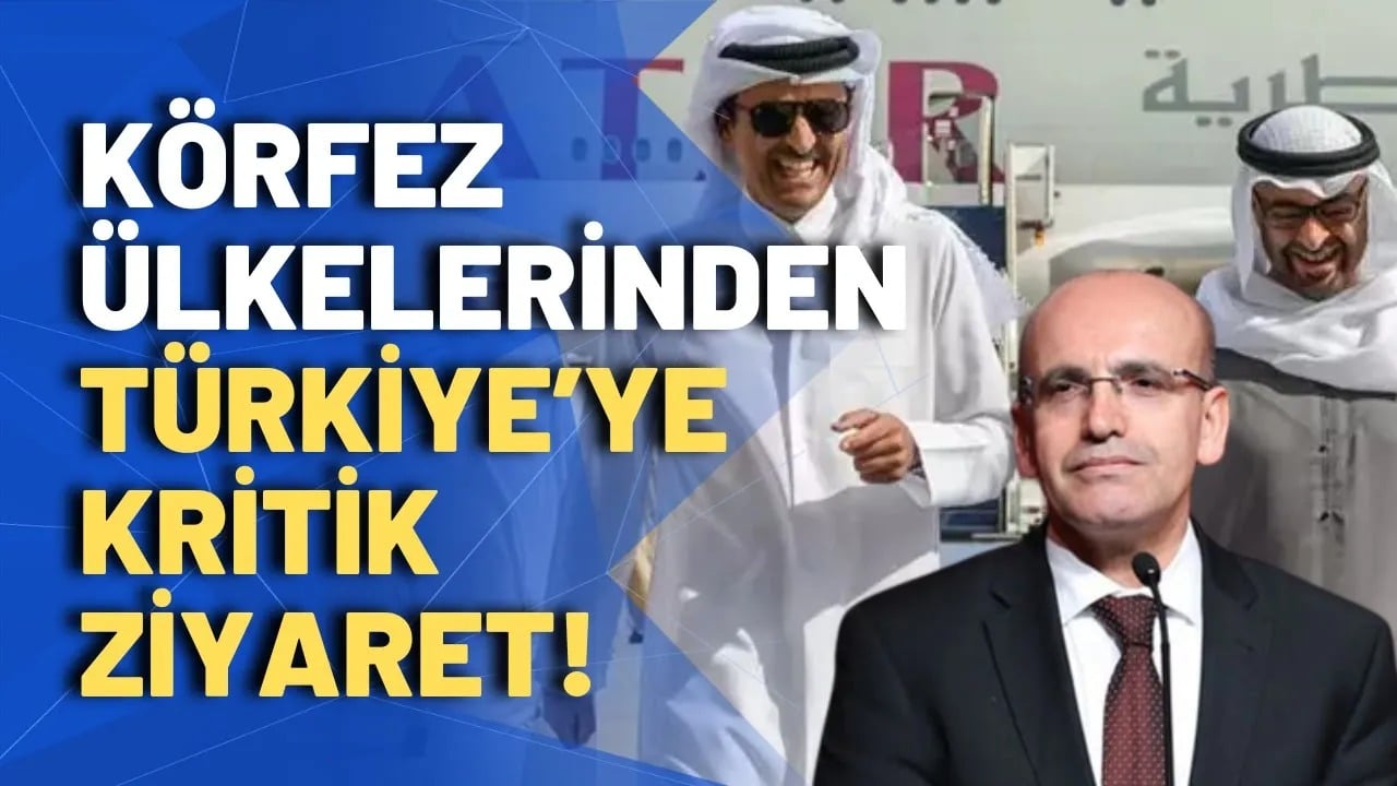 Mehmet Şimşek'in hamlesi işe mi yaradı? Körfez'den Türkiye'ye kritik ziyaret! Olcay Aydilek aktardı