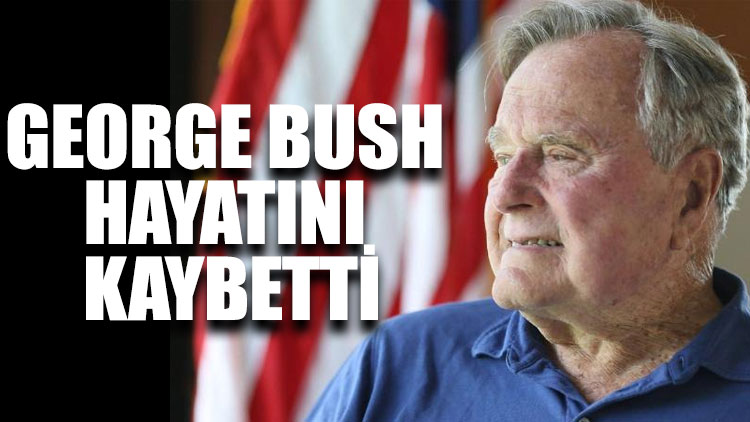 George H. W. Bush hayatını kaybetti