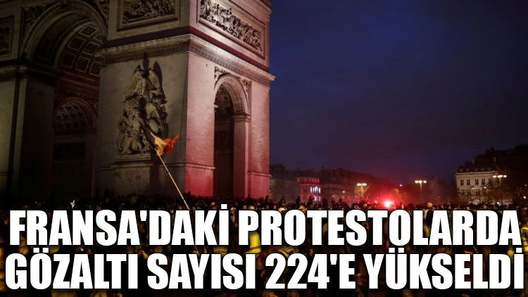Fransa'daki protestolarda gözaltı sayısı 224'e yükseldi