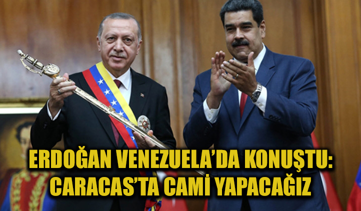 Erdoğan Venezuela'da konuştu: Caracas'ta cami yapacağız